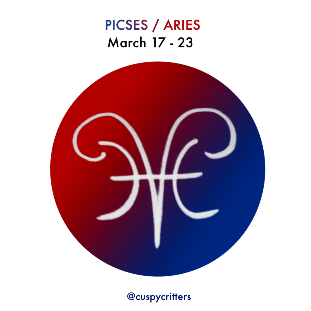 Pisces Aries Cusp Cuspy Critters